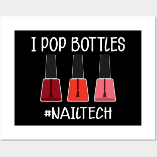 Nail Technician - I pop bottles Nail Tech Posters and Art